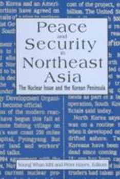 Paperback Peace and Security in Northeast Asia: Nuclear Issue and the Korean Peninsula Book