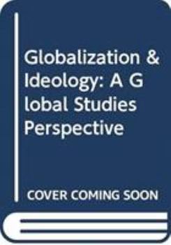 Paperback Globalization & Ideology: A Global Studies Perspective Book