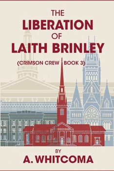 Paperback The Liberation of Laith Brinley: (Crimson Crew Book 3) Book