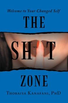 Paperback The Shit Zone: Welcome to Your Changed Self Book