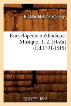 Paperback Encyclopedie Méthodique. Musique. T. 2, [H-Za] (Éd.1791-1818) [French] Book