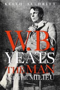 Hardcover W. B. Yeats: The Man and the Milieu Book