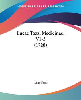 Lucae Tozzi Medicinae, V1-3 (1728)