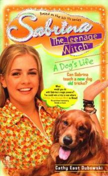 A Dog's Life - Book #9 of the Sabrina the Teenage Witch