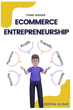 Paperback Ecommerce Entrepreneurship: A Step-by-Step Guide for Beginners Book