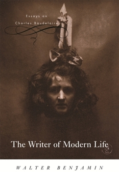 Paperback The Writer of Modern Life: Essays on Charles Baudelaire Book
