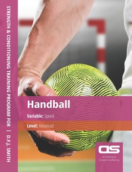 Paperback DS Performance - Strength & Conditioning Training Program for Handball, Speed, Advanced Book
