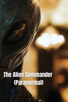 Paperback The Alien Commander (Paranormal) Book