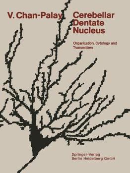 Paperback Cerebellar Dentate Nucleus: Organization, Cytology and Transmitters Book