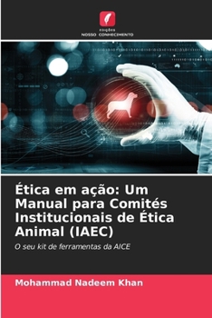 Paperback Ética em ação: Um Manual para Comités Institucionais de Ética Animal (IAEC) [Portuguese] Book