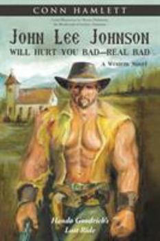 Paperback John Lee Johnson Will Hurt You Bad-Real Bad Undo: Hondo Goodrich's Last Ride Book