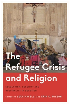 Hardcover The Refugee Crisis and Religion: Secularism, Security and Hospitality in Question Book