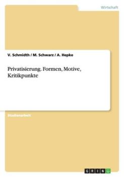 Paperback Privatisierung. Formen, Motive, Kritikpunkte [German] Book