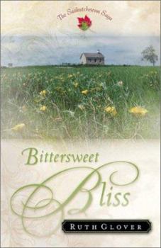 Bittersweet Bliss - Book #5 of the Saskatchewan Saga