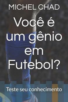 Você é um gênio em Futebol?: Teste seu conhecimento em quizzes