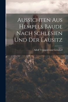 Paperback Aussichten Aus Hempels Baude Nach Schlesien Und Der Lausitz [Czech] Book