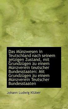 Paperback Das M Nzwesen in Teutschland Nach Seinem Jetzigen Zustand, Mit Grundz Gen Zu Einem M Nzverein Teutsc Book