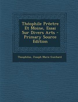 Paperback Theophile Preetre Et Moine, Essai Sur Divers Arts [Latin] Book