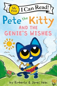 Pete the Kitty and the Genie’s Wishes (My First I Can Read)