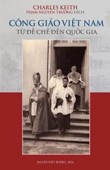 Paperback Cong Giao Viet Nam: Tu de Che Den Quoc Gia [Vietnamese] Book