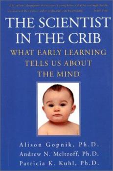 Paperback The Scientist in the Crib: What Early Learning Tells Us about the Mind Book