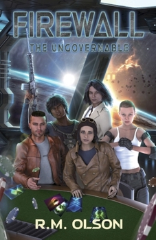 Firewall: A space opera adventure - Book #5 of the Ungovernable