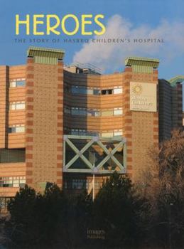 Hardcover Heroes: The Story of Hasbro Children's Hospital Book