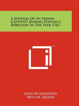 Paperback A Journal of an Indian Captivity During Pontiac's Rebellion in the Year 1763 Book