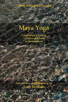 Paperback Maya Yoga: Longchenpa's Finding Comfort and Ease in Enchantment Book