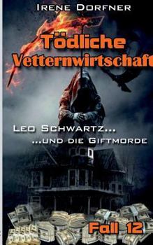 Tödliche Vetternwirtschaft: Leo Schwartz ... und die Giftmorde - Book #12 of the Fall