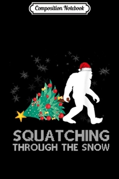 Paperback Composition Notebook: Funny Sasquatch Christmas Gift Squatching Bigfoot Xmas Journal/Notebook Blank Lined Ruled 6x9 100 Pages Book