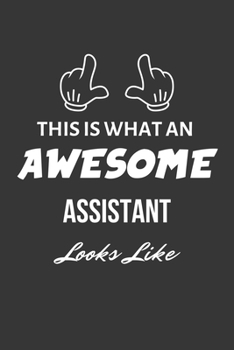 Paperback This Is What An Awesome Assistant Looks Like Notebook: Lined Journal, 120 Pages, 6 x 9, Matte Finish Book