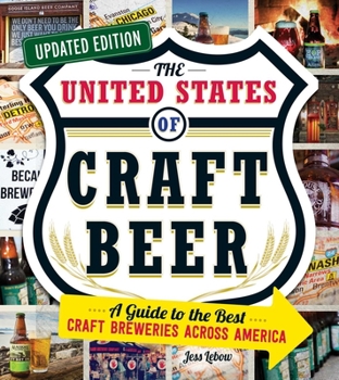 Paperback The United States of Craft Beer, Updated Edition: A Guide to the Best Craft Breweries Across America Book