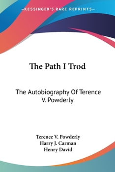 Paperback The Path I Trod: The Autobiography Of Terence V. Powderly Book