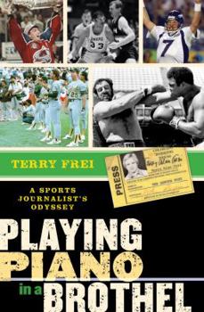 Hardcover Playing Piano in a Brothel: A Sports Journalist's Odyssey Book