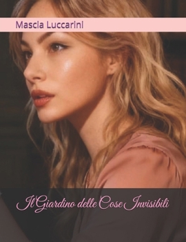 Paperback Il Giardino delle Cose Invisibili [Italian] Book