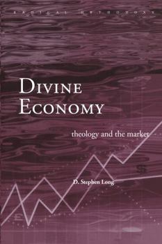 Hardcover Divine Economy: Theology and the Market Book