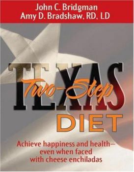Hardcover Texas Two-Step Diet: Achieve Happiness and Health--Even When Faced with Cheese Enchiladas Book