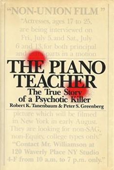 Hardcover The Piano Teacher: The True Story of a Psychotic Killer Book