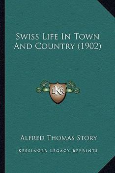 Paperback Swiss Life In Town And Country (1902) Book