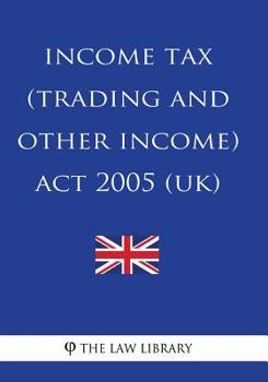 Paperback Income Tax (Trading and Other Income) Act 2005 (UK) Book