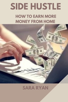 Paperback Side hustle: How to earn more money from home [Large Print] Book