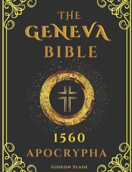 APOCRYPHA Geneva Bible 1560 Large Print: Excluded original writings – A fresh presentation of the hidden scriptures