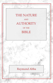 Paperback The Nature and Authority of the Bible Book