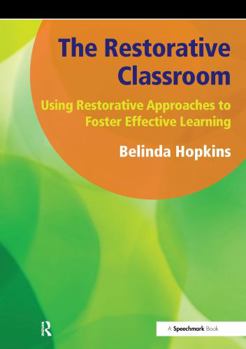 Paperback The Restorative Classroom: Using Restorative Approaches to Foster Effective Learning Book