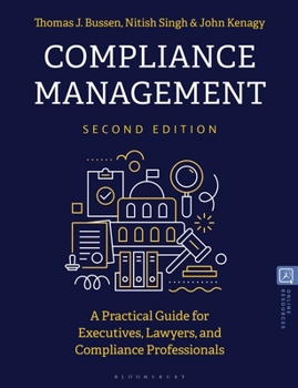 Compliance Management: A How-to Guide for Students, Executives, Lawyers, and Other Compliance Professionals