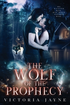 The Wolf of the Prophecy - Book #2 of the Prophecy Trilogy
