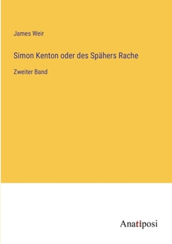 Paperback Simon Kenton oder des Spähers Rache: Zweiter Band [German] Book