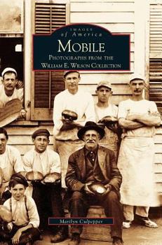 Mobile: Photographs from the William E. Wilson Collection - Book  of the Images of America: Alabama