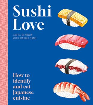 Paperback Sushi Love: How to Identify and Eat Japanese Cuisine Book